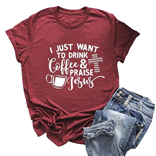 Women I Just Want to Drink Coffee & Praise Jesus T-Shirt