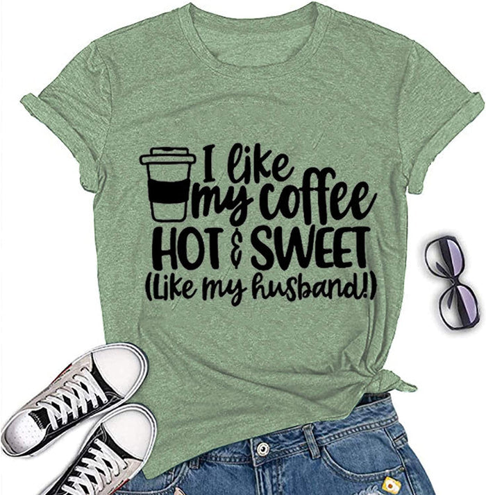 Women I Like Coffee Hot Sweet Like My Husband T-Shirt Coffee Tee Shirt