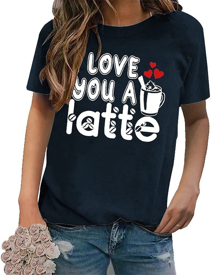 Women I Love You A Latte T Shirt Be Mine Valentine Tees