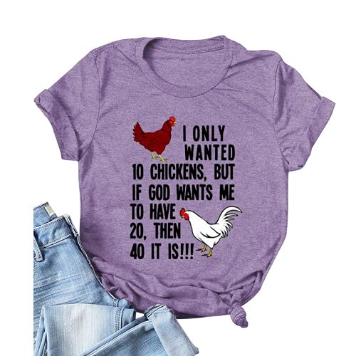Women I Only Wanted 10 Chickens T-Shirt Funny Chicken Shirt
