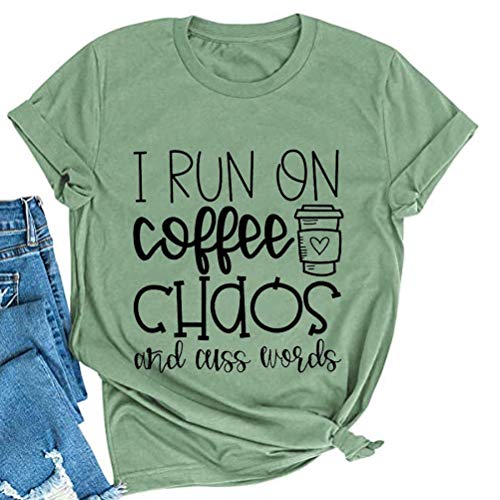 Women I Run on Coffee Chaos and Cuss Words T-Shirt