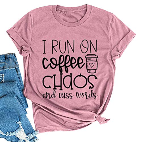 Women I Run on Coffee Chaos and Cuss Words T-Shirt