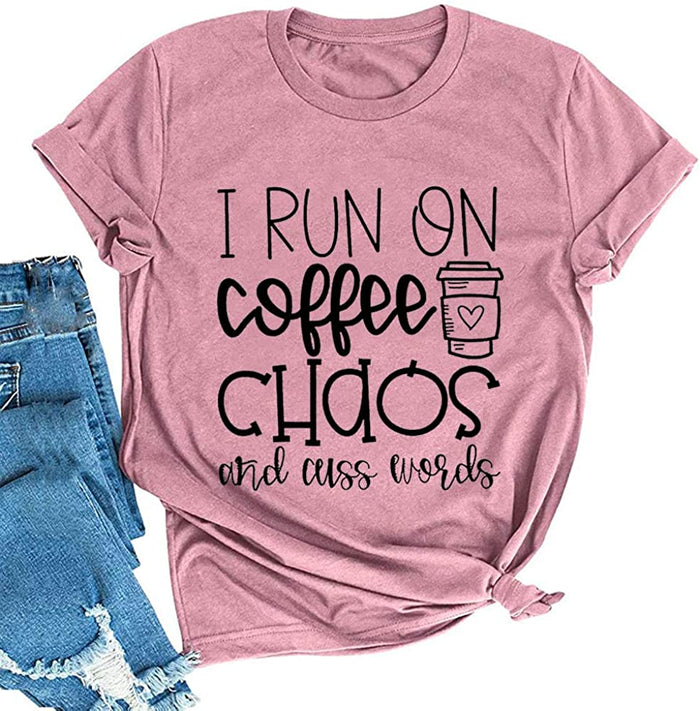 Women I Run on Coffee Chaos and Cuss Words T-Shirt