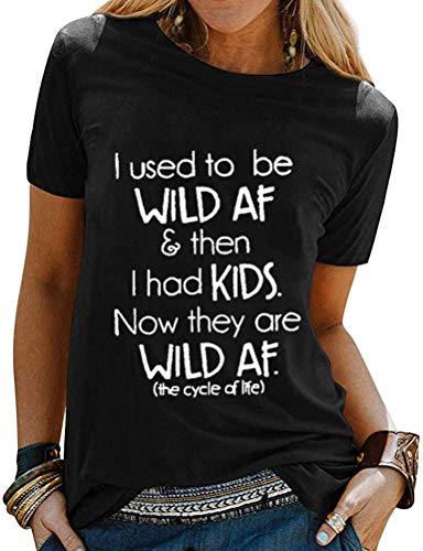 Women I Used to be Wild AF T-Shirt