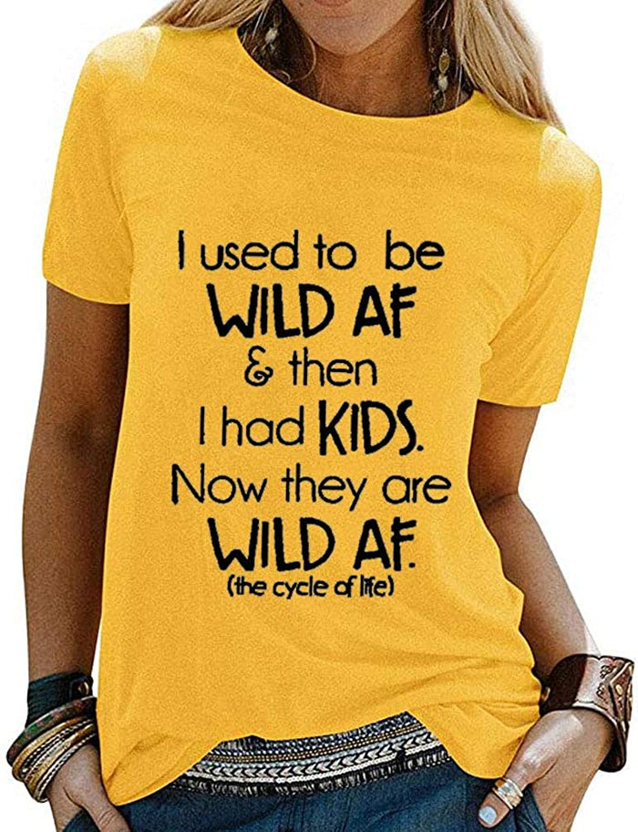 Women I Used to be Wild AF T-Shirt