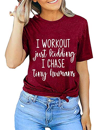 Women I Work Out Just Kidding I Chase Tiny Humans T-Shirt