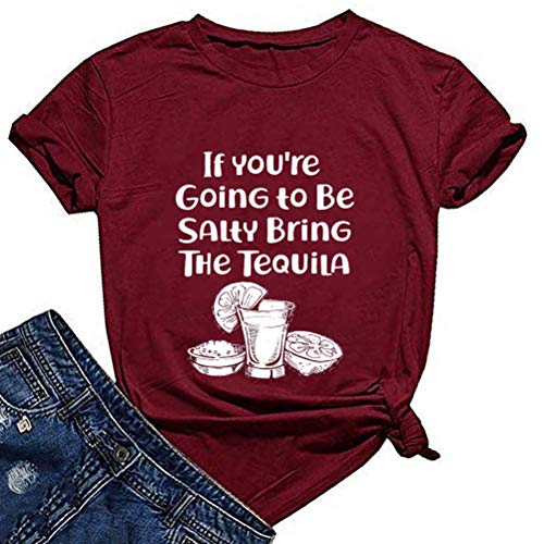 Women If You’re Going to Be Salty Bring The Tequila T-Shirt