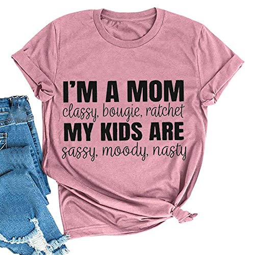 Women I'm A Mom Classy Bougie Ratchet T-Shirt Mom Life Shirt