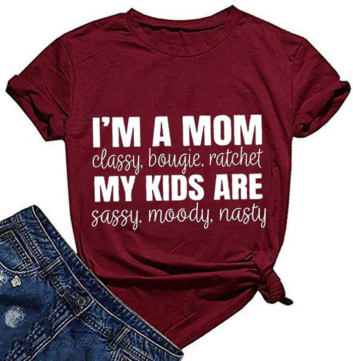 Women I'm A Mom Classy Bougie Ratchet T-Shirt Mom Life Shirt