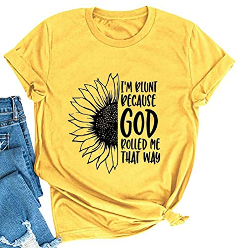 Women I'm Blunt Because God Rolled Me That Way T-Shirt Sunflower Shirt