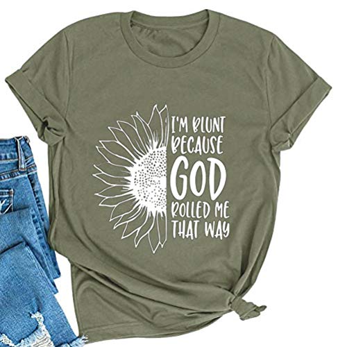 Women I'm Blunt Because God Rolled Me That Way T-Shirt Sunflower Shirt