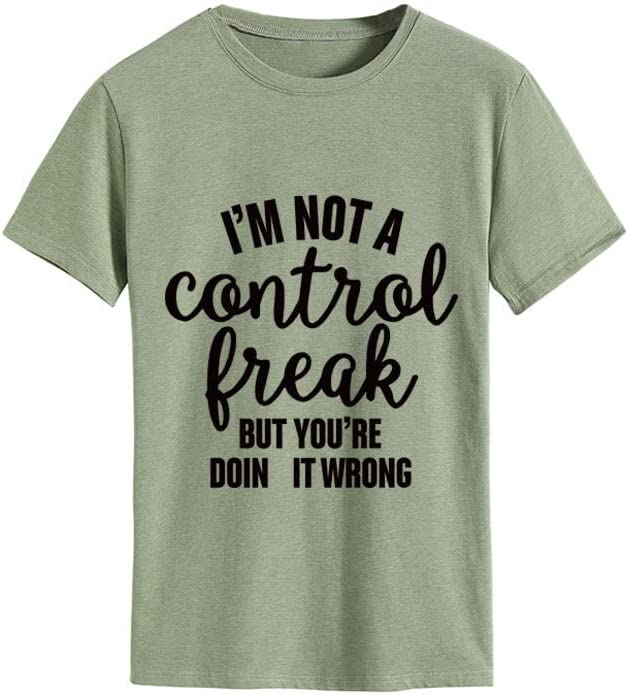 Women I'm Not A Control Freak But You're Doing It Wrong T-Shirt