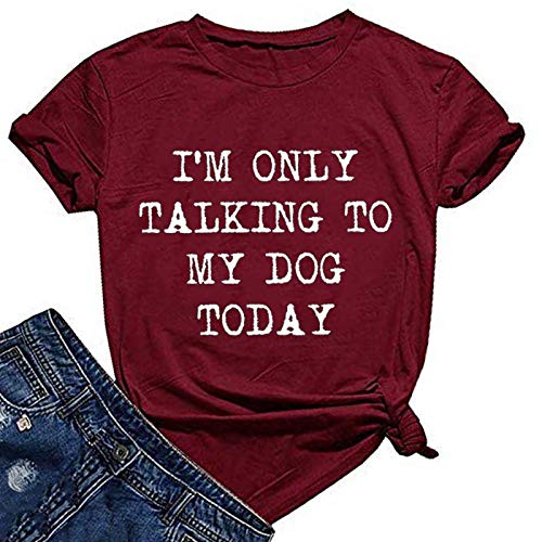 Women I'm Only Talking to My Dog Today T-Shirt Dog Lover Shirt