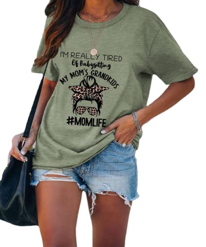 Women I'm Really Tired of Babysitting My Mom's Grandkids Tees Shirt Tops