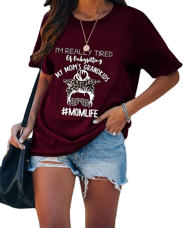 Women I'm Really Tired of Babysitting My Mom's Grandkids Tees Shirt Tops