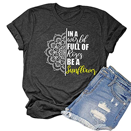 Women in a World Full of Roses be a Sunflower T-Shirt Mandala Sunflower Shirt