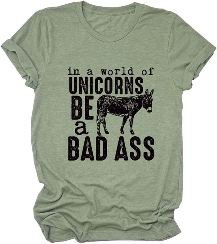 Women in A World Full of Unicorns Be A Bad Ass Funny T-Shirt