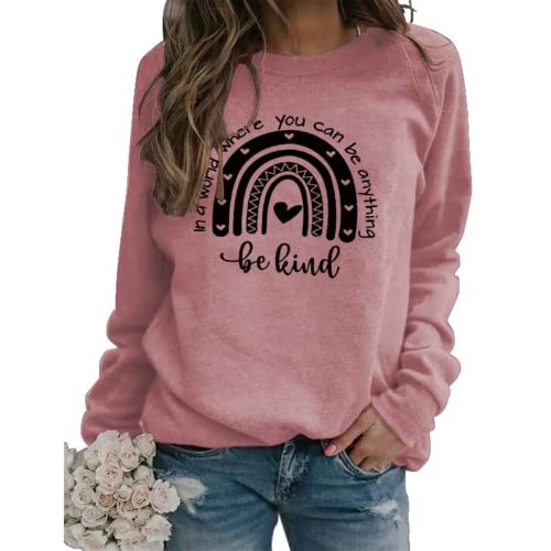 Women In A World Where You Can Be Anything Be Kind Sweatshirt