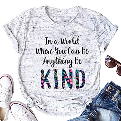 Women in a World Where You can Be Anything Be Kind T-Shirt