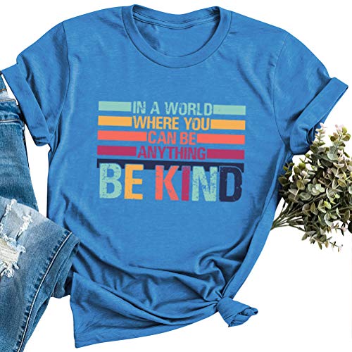 Women in A World Where You can Be Anything Be Kind T-Shirt