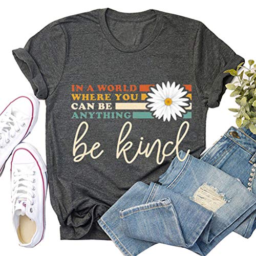 Women in A World Where You can Be Anything Be Kind T-Shirt