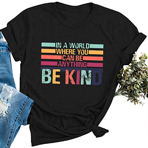 Women in A World Where You can Be Anything Be Kind T-Shirt