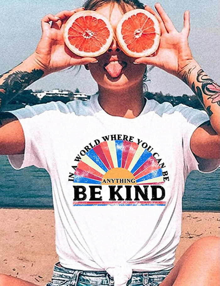 Women in A World Where You can Be Anything Be Kind T-Shirt