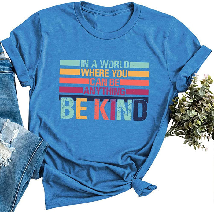 Women in A World Where You can Be Anything Be Kind T-Shirt