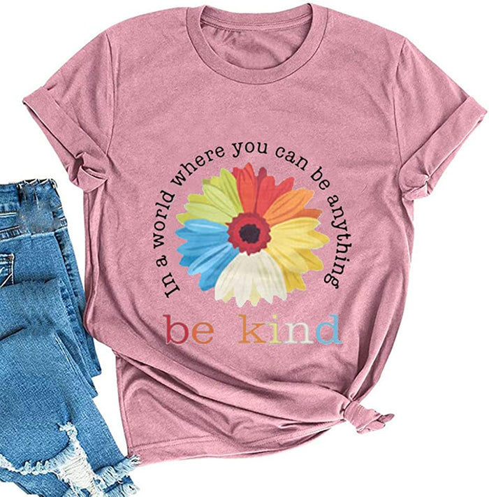 Women in A World Where You can Be Anything Be Kind T-Shirt
