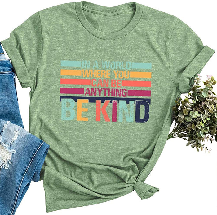 Women in A World Where You can Be Anything Be Kind T-Shirt