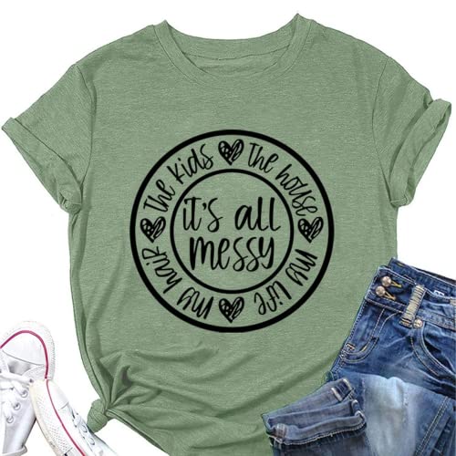 Women It's All Messy Shirt Mother's Day Tees Mom Life Tops