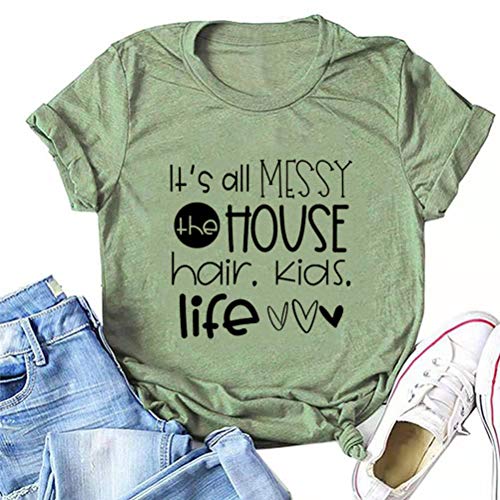 Women It's All Messy The House Hair Kids Life T-Shirt Mom Life Shirt