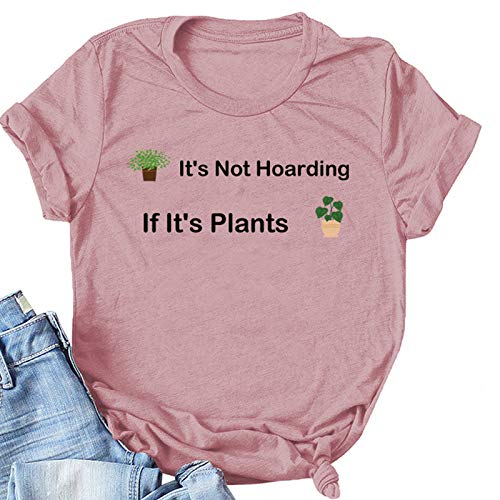 Women It's Not Hoarding If It's Plants T-Shirt Plant Lady Shirt