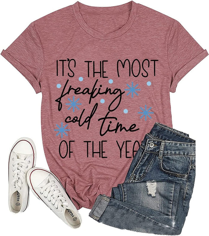 Women It's The Most Freaking Cold Time of The Year T-Shirt