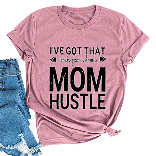 Women I've Got That Work from Home Mom Hustle T-Shirt Mom Shirt
