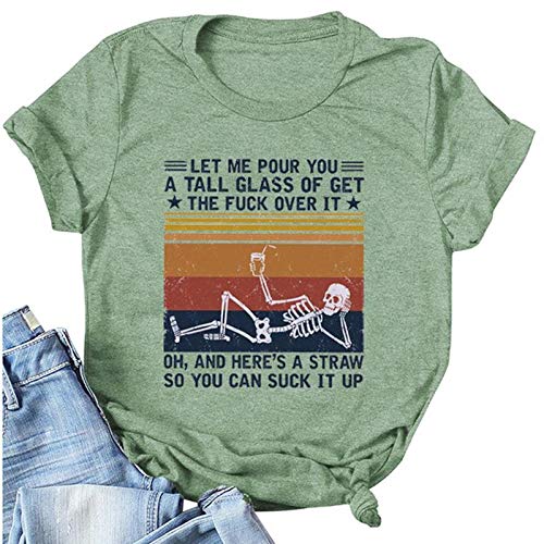 Women Let Me Pour You A Tall Glass of Get Over It Skeleton T-Shirt