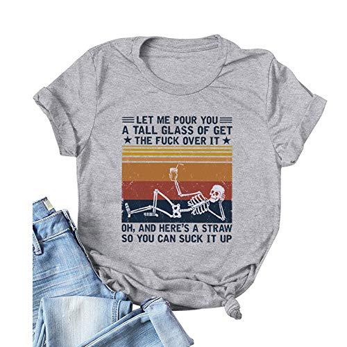 Women Let Me Pour You A Tall Glass of Get Over It Skeleton T-Shirt