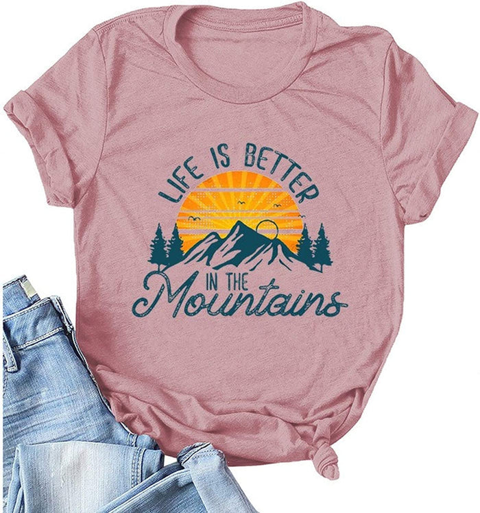 Women Life is Better in The Mountain T-Shirt Short Sleeve Mountain Shirt Women's Clothes
