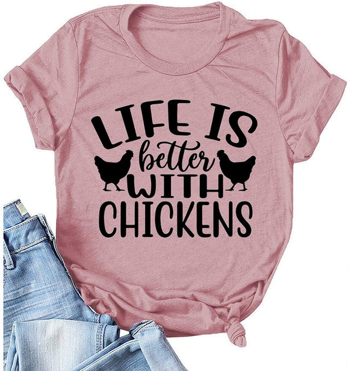 Women Life is Better with Chickens T-Shirt