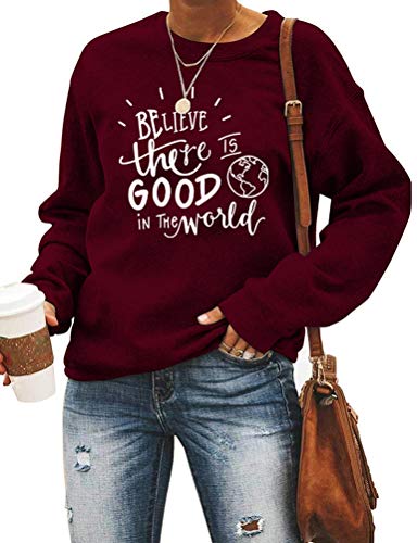 Women Long Sleeve Believe There is Good in The World Sweatshirt Kindness Shirt