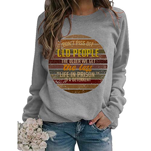 Women Long Sleeve Don't Piss Off Old People Sweatshirt Vintage Sweater