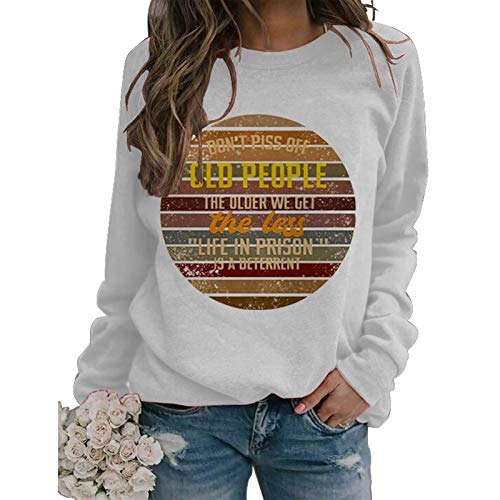 Women Long Sleeve Don't Piss Off Old People Sweatshirt Vintage Sweater