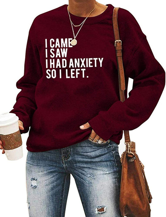 Women Long Sleeve I Came I Saw I had Anxiety So I Left Sweatshirt