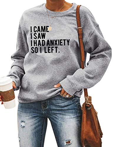 Women Long Sleeve I Came I Saw I had Anxiety So I Left Sweatshirt