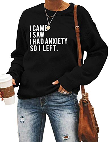 Women Long Sleeve I Came I Saw I had Anxiety So I Left Sweatshirt
