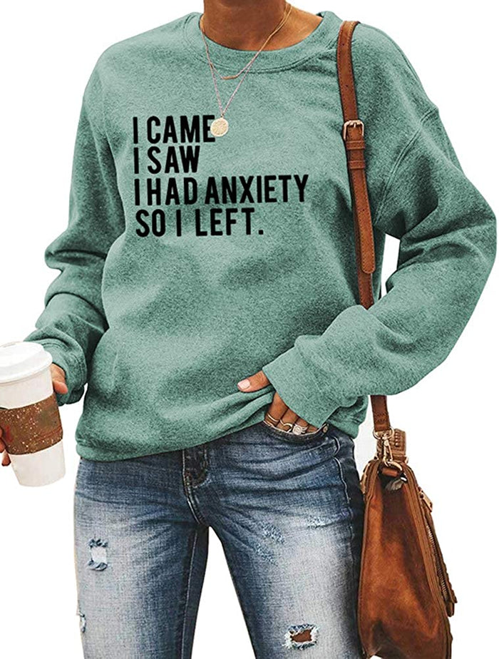 Women Long Sleeve I Came I Saw I had Anxiety So I Left Sweatshirt