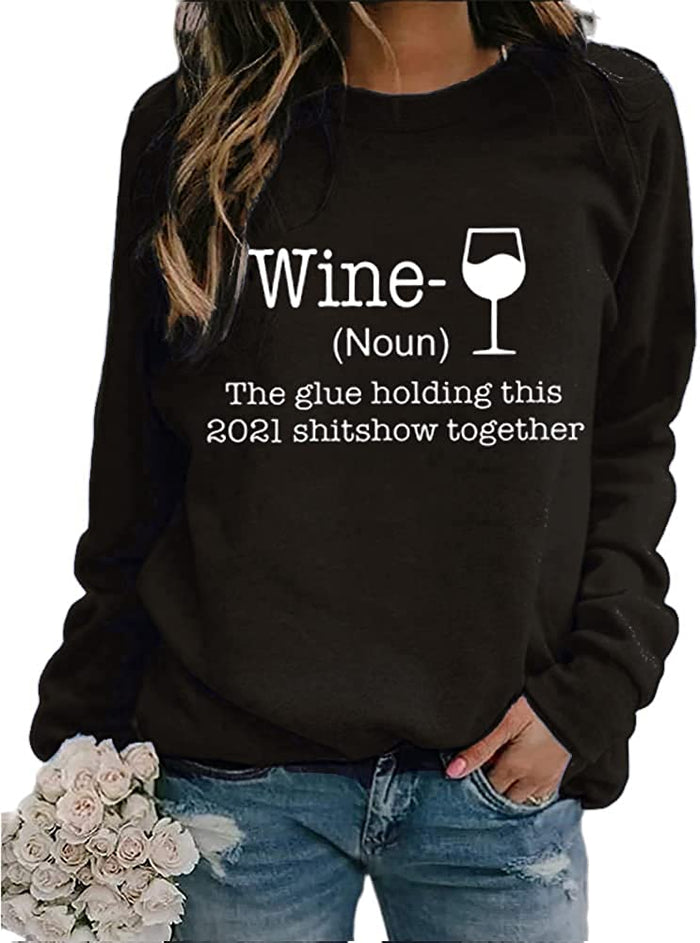 Women Long Sleeve Wine Sweatshirt The Glue Holding This 2021 Shitshow Together Sweatshirt
