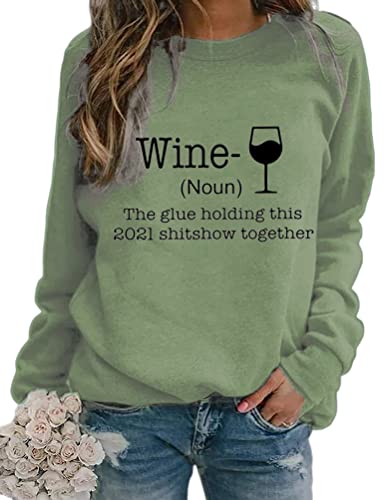 Women Long Sleeve Wine Sweatshirt The Glue Holding This 2021 Shitshow Together Sweatshirt