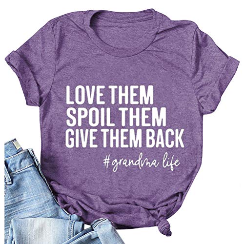 Women Love Them Spoil Them Give Them Back Grandma Life T-Shirt