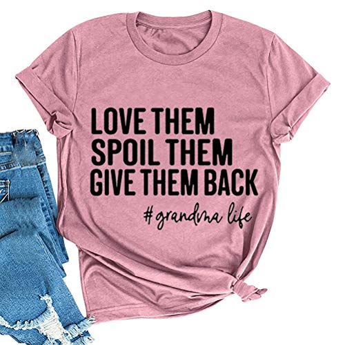 Women Love Them Spoil Them Give Them Back Grandma Life T-Shirt